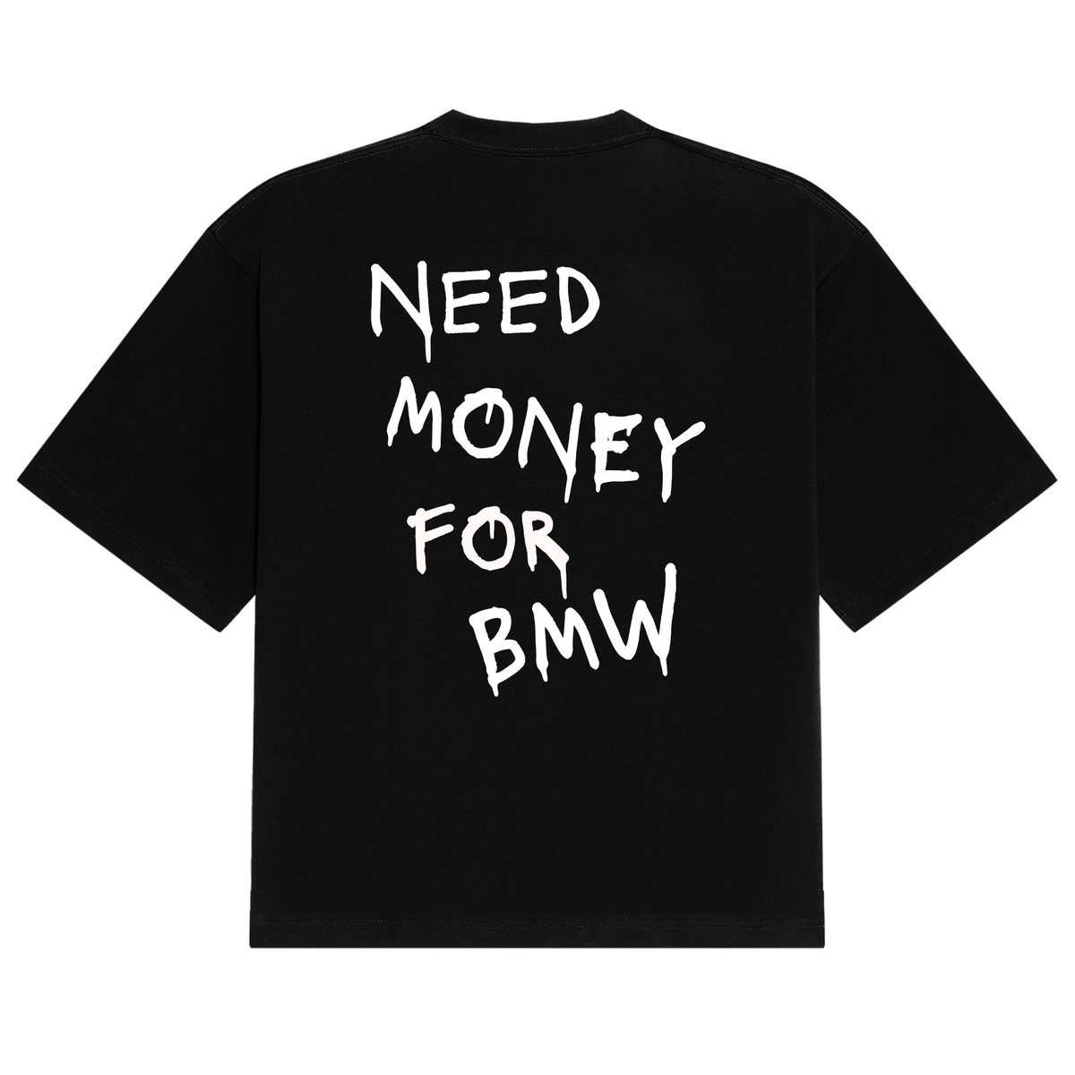 BMW Need Money Tee