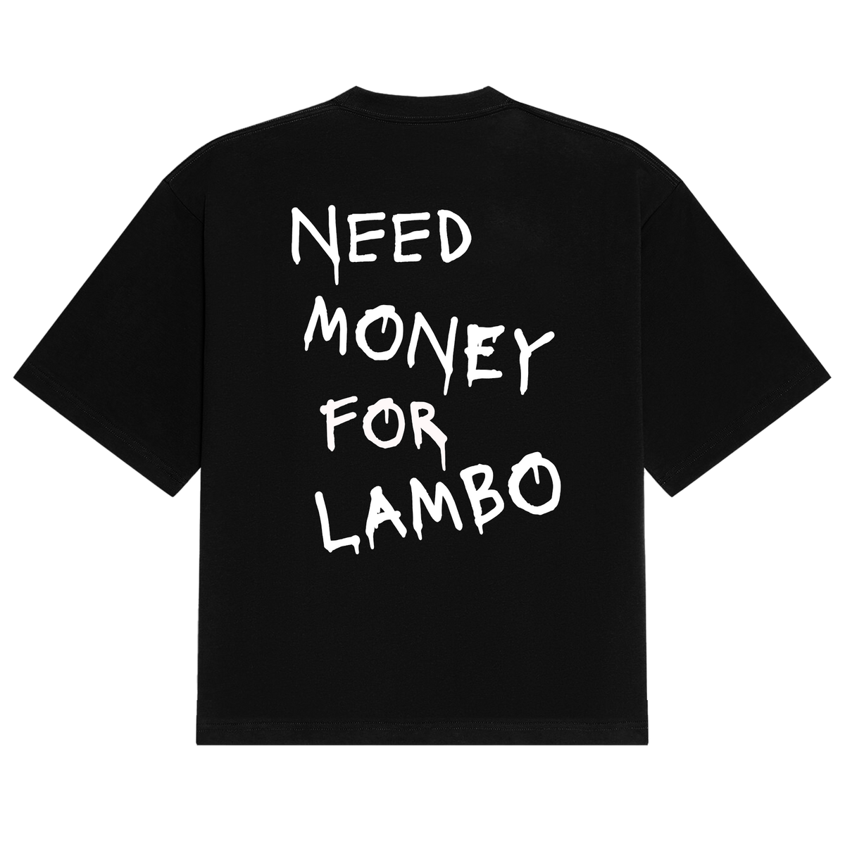 Lambo Need Money Tee